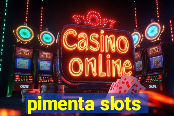 pimenta slots